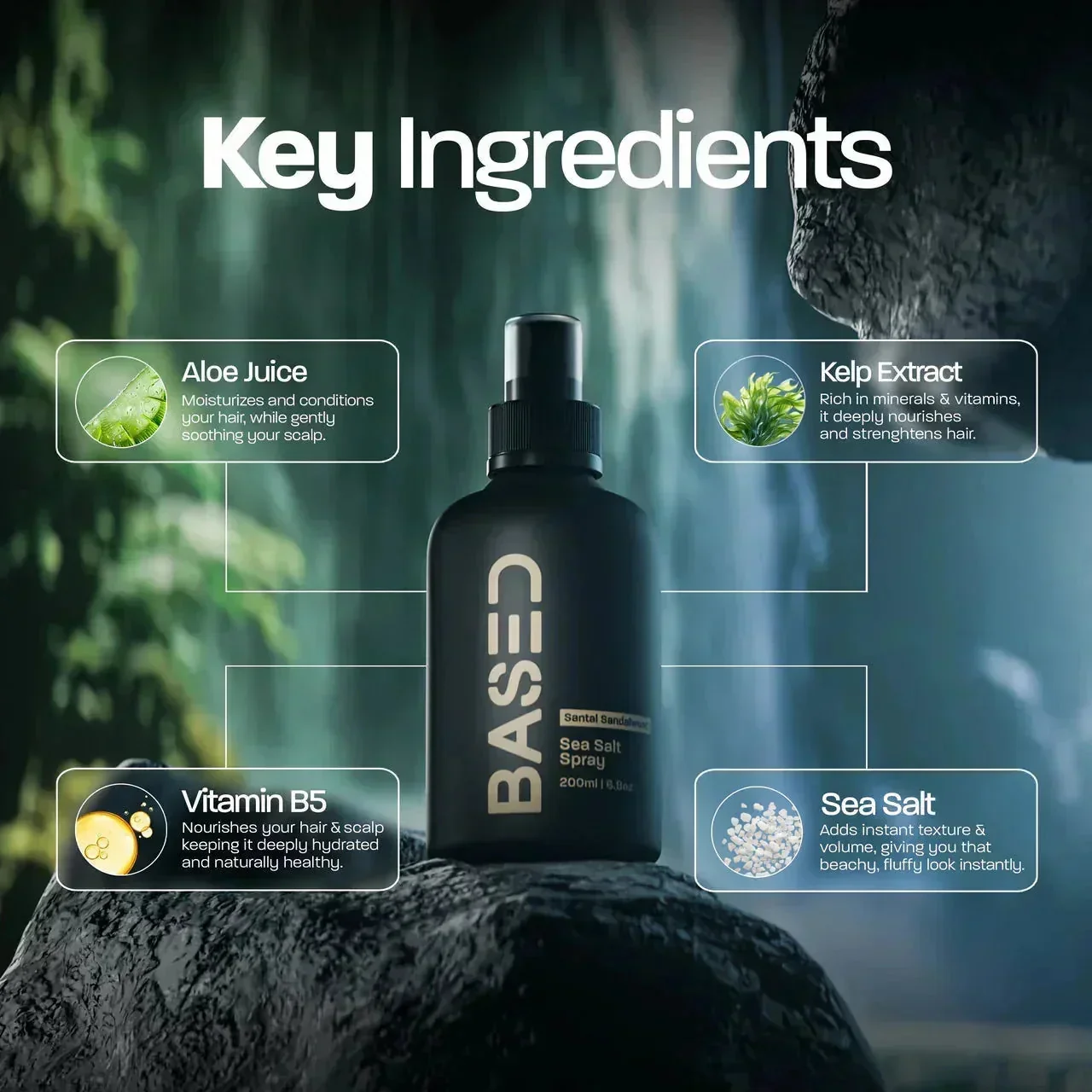 BASED Sea Salt Spray key ingredients: Aloe Juice, Kelp Extract, Vitamin B5, Sea Salt, waterfall backdrop